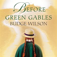 Cover image for Before Green Gables