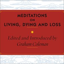 Cover image for Meditations on Living, Dying and Loss
