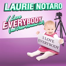 Cover image for I Love Everybody (and Other Atrocious Lies)