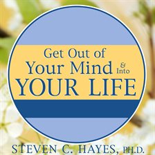 Cover image for Get Out of Your Mind & Into Your Life
