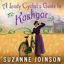 Umschlagbild für A Lady Cyclist's Guide to Kashgar