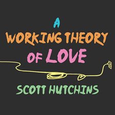 Cover image for A Working Theory of Love