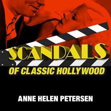 Cover image for Scandals of Classic Hollywood