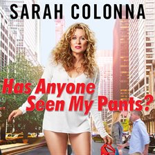 Cover image for Has Anyone Seen My Pants?