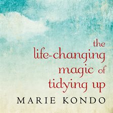 Cover image for The Life-Changing Magic of Tidying Up