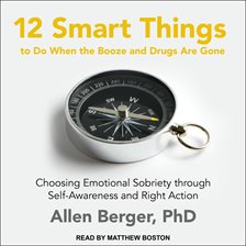 Cover image for 12 Smart Things to Do When the Booze and Drugs Are Gone