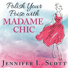 Cover image for Polish Your Poise with Madame Chic