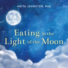 Cover image for Eating in the Light of the Moon