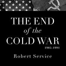 Cover image for The End of the Cold War 1985-1991