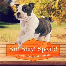 Cover image for Sit! Stay! Speak!