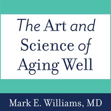 Cover image for The Art and Science of Aging Well