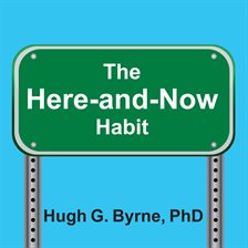 Cover image for The Here-and-Now Habit