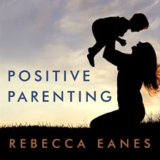 Cover image for Positive Parenting