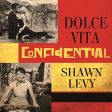 Cover image for Dolce Vita Confidential