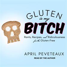 Cover image for Gluten Is My Bitch