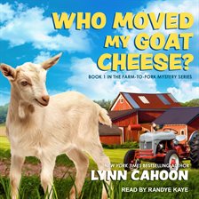Cover image for Who Moved My Goat Cheese?