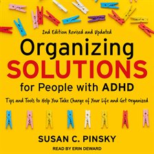 Organizing Solutions for People with ADHD