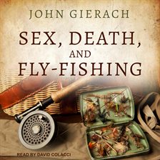 Cover image for Sex, Death, and Fly-Fishing