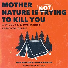 Cover image for Mother Nature is Not Trying to Kill You