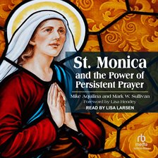 Cover image for St. Monica and the Power of Persistent Prayer