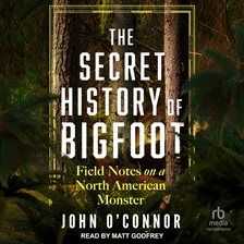 Cover image for The Secret History of Bigfoot