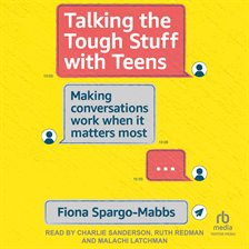 Cover image for Talking the Tough Stuff With Teens