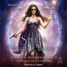 Cover image for Spells, Wishes, & Trouble