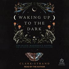 Cover image for Waking Up to the Dark