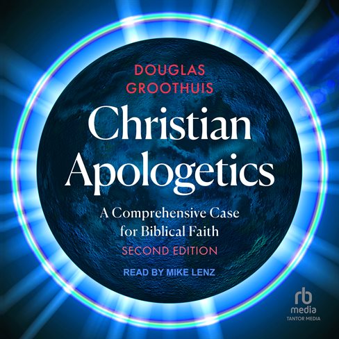 A Comprehensive Case for Biblical Faith (2nd Edition)
