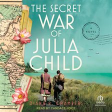 Cover image for The Secret War of Julia Child