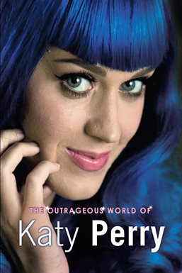 Cover image for Katy Perry: The Outrageous World of Katy Perry
