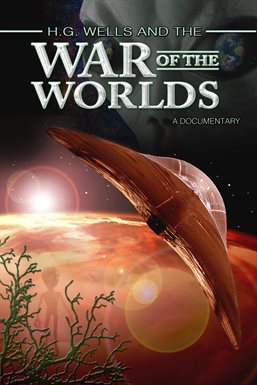 Cover image for H.G. Wells and the War of the Worlds: A Documentary