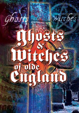 Cover image for Ghosts & Witches Of Olde England