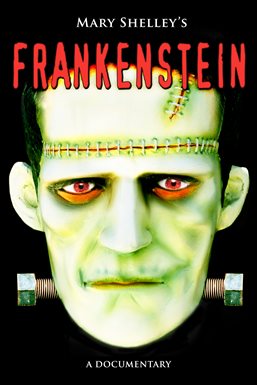Cover image for Mary Shelley's Frankenstein - A Documentary