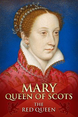 Cover image for Mary Queen of Scots: The Red Queen
