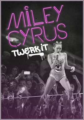 Imagen de portada para Miley Cyrus: Twerk It