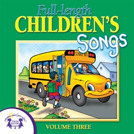 Imagen de portada para Full-length Children's Songs Vol. 3