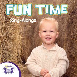 Imagen de portada para Fun Time Sing-Alongs
