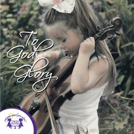 Imagen de portada para To God Be The Glory