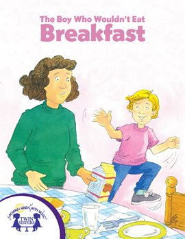 Cover image for The Boy Who Wouldn't Eat Breakfast