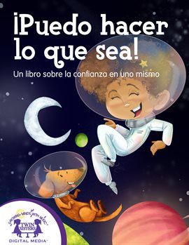 Cover image for ¡Puedo hacer lo que sea! Un libro sobre la confianza en uno mismo