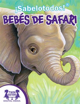 ¡Sabelotodos!® Bebés de Safari