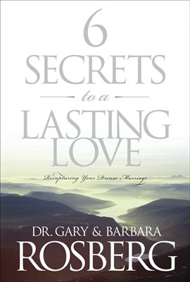 Cover image for 6 Secrets to a Lasting Love