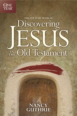 Cover image for The One Year Book of Discovering Jesus in the Old Testament