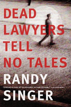 Cover image for Dead Lawyers Tell No Tales