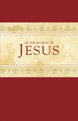 Cover image for In the Words of Jesus