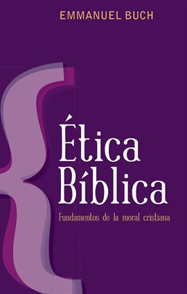 Cover image for Ética bíblica