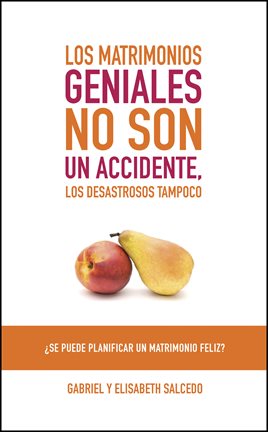 Cover image for Los matrimonios geniales no son un accidente