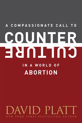 Cover image for A Compassionate Call to Counter Culture in a World of Abortion
