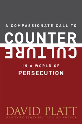 Cover image for A Compassionate Call to Counter Culture in a World of Persecution